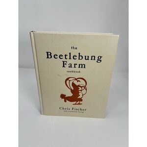 The Beetlebung Farm Cookbook: A Year of Cooking on Martha's Vineyard by Fischer